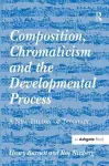 Composition, Chromaticism and the Developmental Process cover