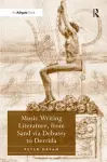 Music Writing Literature, from Sand via Debussy to Derrida cover