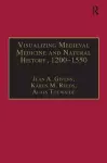 Visualizing Medieval Medicine and Natural History, 1200–1550 cover