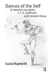 Dances of the Self in Heinrich von Kleist, E.T.A. Hoffmann and Heinrich Heine cover