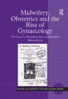 Midwifery, Obstetrics and the Rise of Gynaecology cover