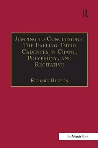 Jumping to Conclusions: The Falling-Third Cadences in Chant, Polyphony, and Recitative cover