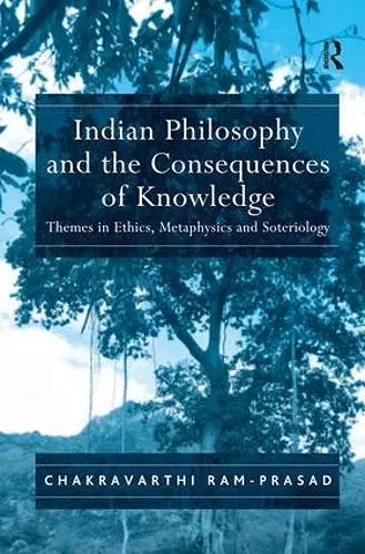 Indian Philosophy and the Consequences of Knowledge cover