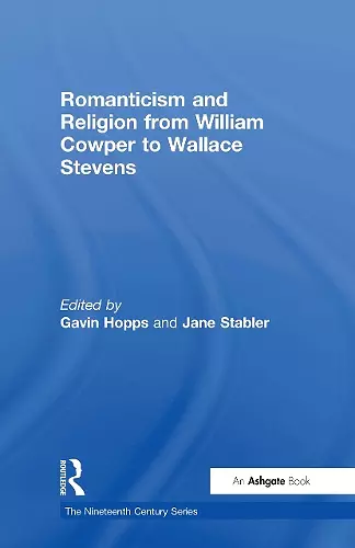 Romanticism and Religion from William Cowper to Wallace Stevens cover