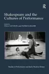 Shakespeare and the Cultures of Performance cover