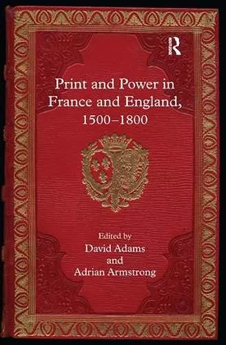 Print and Power in France and England, 1500-1800 cover