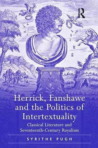 Herrick, Fanshawe and the Politics of Intertextuality cover