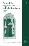 Art and the Augustinian Order in Early Renaissance Italy cover