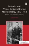 Material and Visual Cultures Beyond Male Bonding, 1870–1914 cover