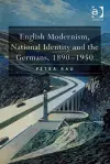 English Modernism, National Identity and the Germans, 1890–1950 cover