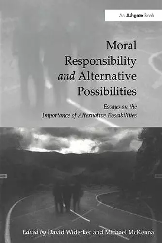 Moral Responsibility and Alternative Possibilities cover