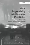 Moral Responsibility and Alternative Possibilities cover