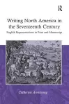 Writing North America in the Seventeenth Century cover