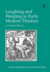 Laughing and Weeping in Early Modern Theatres cover