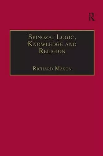 Spinoza: Logic, Knowledge and Religion cover