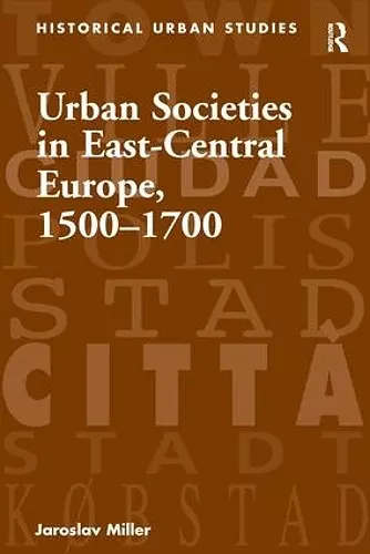 Urban Societies in East-Central Europe, 1500–1700 cover