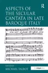 Aspects of the Secular Cantata in Late Baroque Italy cover