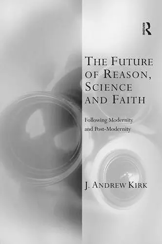 The Future of Reason, Science and Faith cover