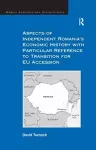 Aspects of Independent Romania's Economic History with Particular Reference to Transition for EU Accession cover