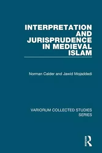 Interpretation and Jurisprudence in Medieval Islam cover