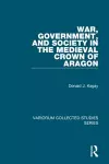 War, Government, and Society in the Medieval Crown of Aragon cover