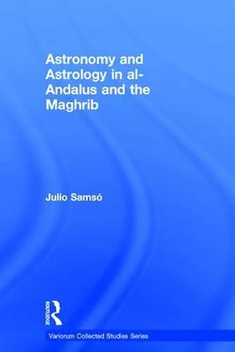 Astronomy and Astrology in al-Andalus and the Maghrib cover