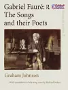 Gabriel Fauré: The Songs and their Poets cover