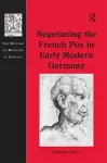 Negotiating the French Pox in Early Modern Germany cover