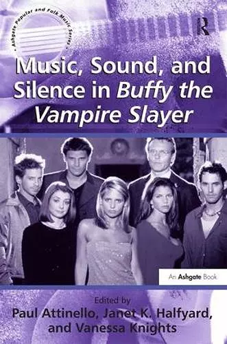 Music, Sound, and Silence in Buffy the Vampire Slayer cover