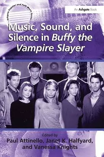 Music, Sound, and Silence in Buffy the Vampire Slayer cover