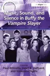 Music, Sound, and Silence in Buffy the Vampire Slayer cover