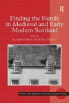 Finding the Family in Medieval and Early Modern Scotland cover