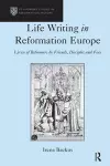 Life Writing in Reformation Europe cover