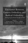 Encounter Between Eastern Orthodoxy and Radical Orthodoxy cover