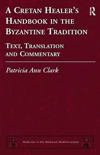 A Cretan Healer's Handbook in the Byzantine Tradition cover