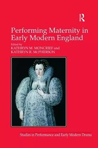 Performing Maternity in Early Modern England cover