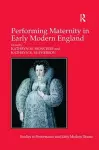 Performing Maternity in Early Modern England cover