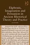 Ekphrasis, Imagination and Persuasion in Ancient Rhetorical Theory and Practice cover