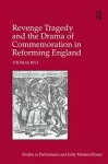 Revenge Tragedy and the Drama of Commemoration in Reforming England cover