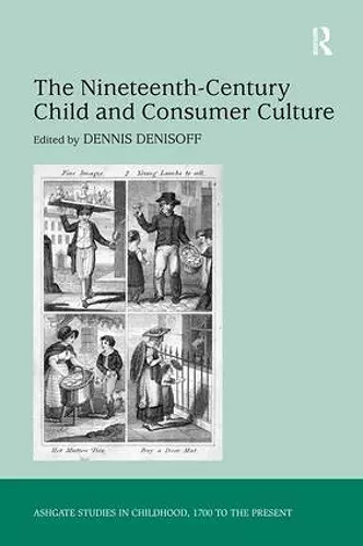 The Nineteenth-Century Child and Consumer Culture cover