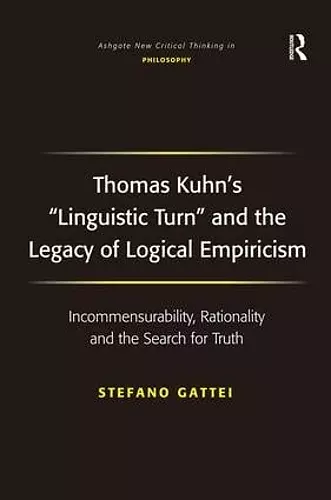 Thomas Kuhn's 'Linguistic Turn' and the Legacy of Logical Empiricism cover