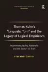 Thomas Kuhn's 'Linguistic Turn' and the Legacy of Logical Empiricism cover