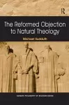 The Reformed Objection to Natural Theology cover