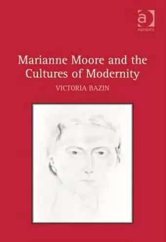 Marianne Moore and the Cultures of Modernity cover