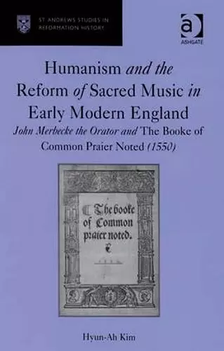 Humanism and the Reform of Sacred Music in Early Modern England cover