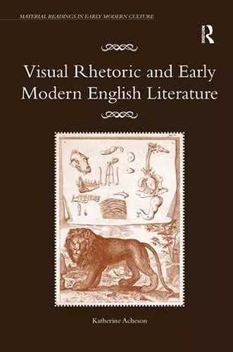 Visual Rhetoric and Early Modern English Literature cover