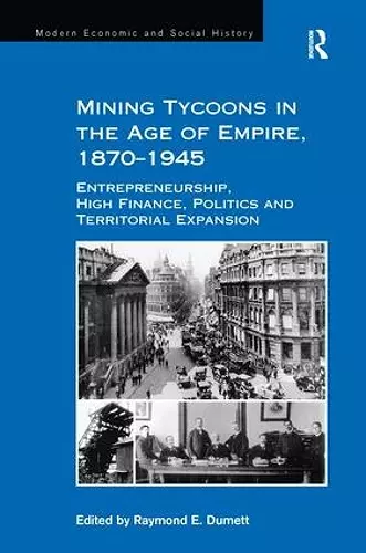 Mining Tycoons in the Age of Empire, 1870–1945 cover