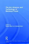 The Art, Science, and Technology of Medieval Travel cover