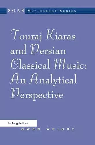 Touraj Kiaras and Persian Classical Music: An Analytical Perspective cover