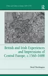 British and Irish Experiences and Impressions of Central Europe, c.1560–1688 cover